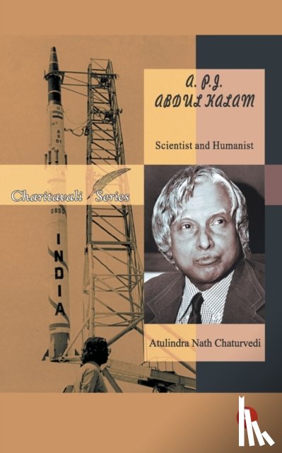 Chaturvedi, Atulindra Nath - Apj Abdul Kalam Scientist and Humanist