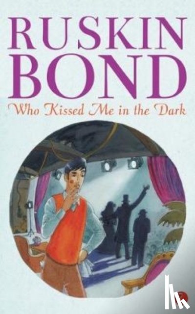 Bond, Ruskin - Who Kissed Me in the Dark