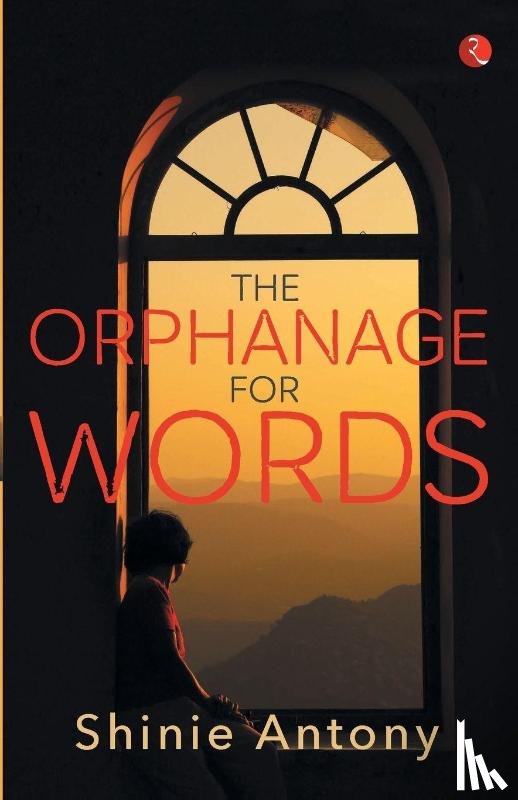 Antony, Shinie - The Orphanage for Words