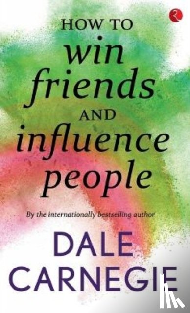 Carnegie, Dale - How to Win Friends and Influence People