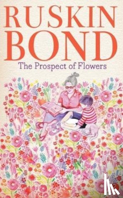 Bond, Ruskin - The Prospect of Flowers