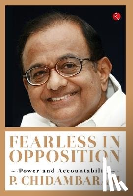 Chidambaram, P. - Fearless In Opposition
