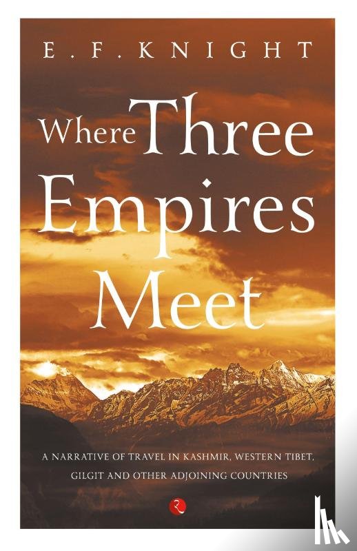 Knight, E. F. - Where Three Empires Meet