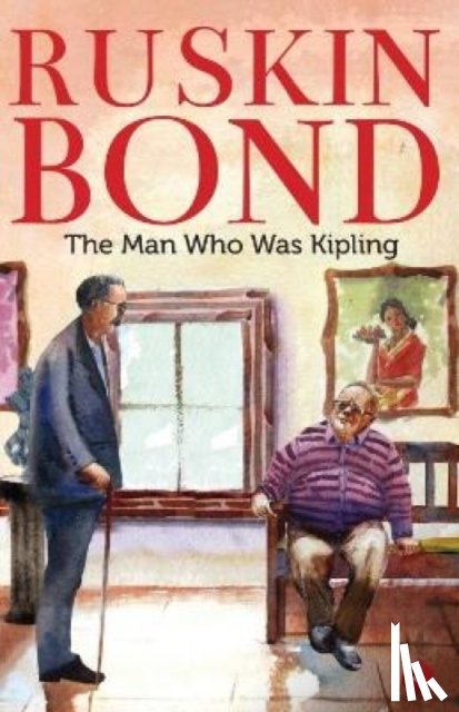Bond, Ruskin - The Man Who Was Kipling