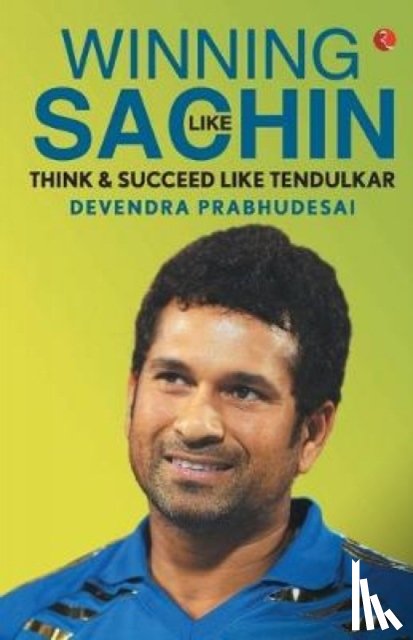 Prabhudesai, Devendra - Winning Like Sachin
