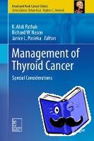 K. Alok Pathak, Richard W. Nason, Janice L. Pasieka - Management of Thyroid Cancer