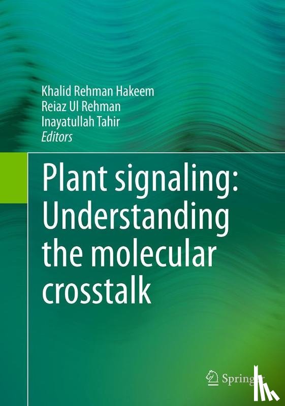  - Plant signaling: Understanding the molecular crosstalk