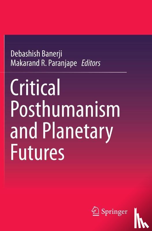 - Critical Posthumanism and Planetary Futures