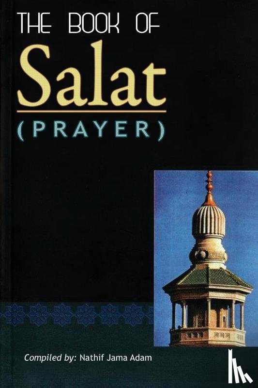 Nathif Jama Adam - Kitab Al-Salaah (The book of Prayer)