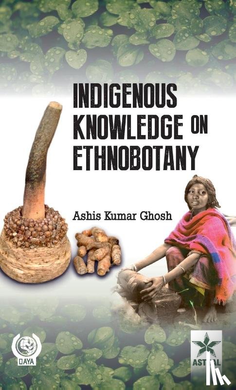 Ghosh, A K - Indigenous Knowledge on Ethnobotany
