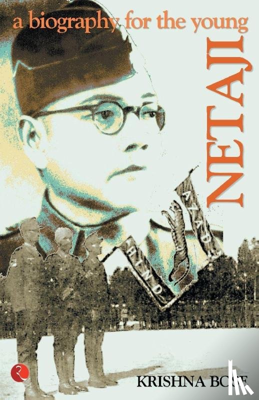 Basu, Krshna - Netaji, a Biography for the Young