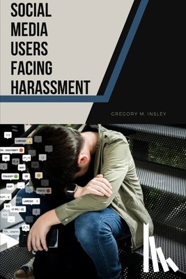 Insley, Gregory M. - Social Media Users Facing Harassment