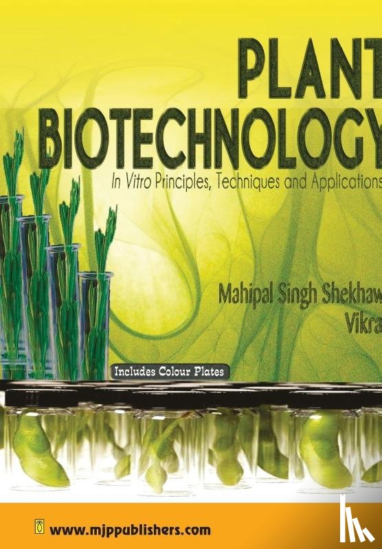 Shakhawat, Mahipal Singh, Vikrant, S. - Plant Biotechnology in Vitro Principles, Techniques and Applications