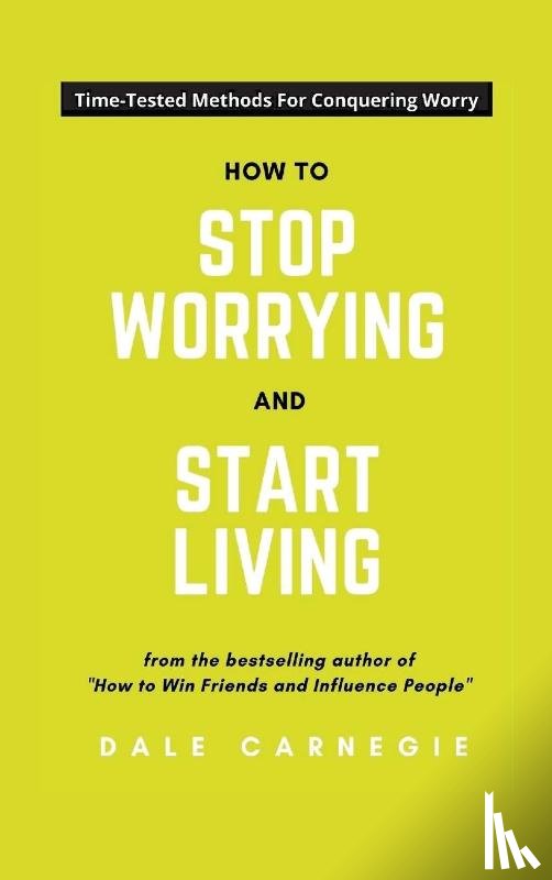 Carnegie, Dale - How To Stop Worrying And Start Living