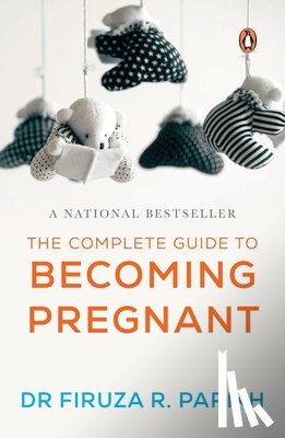 Parikh, Firuza R. - The Complete Guide To Becoming Pregnant