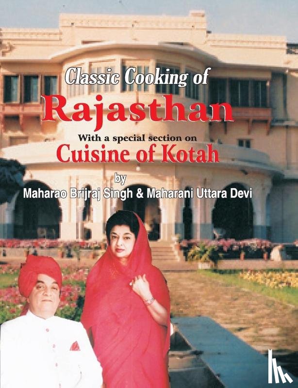 Kalra, Jiggs - Classic Cooking of Rajasthan (Cuisine of Kotah)