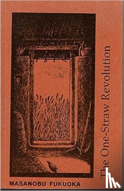 Fukuoka, Masanobu - The One-straw Revolution