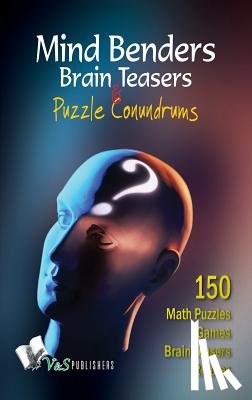 Khatri, Vikas - Mind Benders Brain Teasers & Puzzle Conundrums