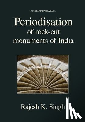 Singh, Rajesh Kumar - Periodisation of Rock-cut Monuments of India