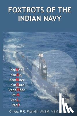 Franklin (Retd), P. R. - Foxtrots of the Indian Navy