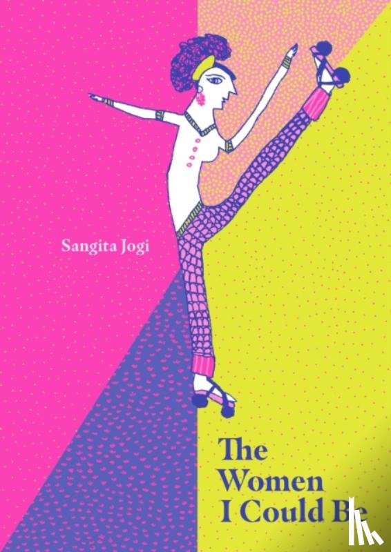 Jogi, Sangita - The Women I Could Be