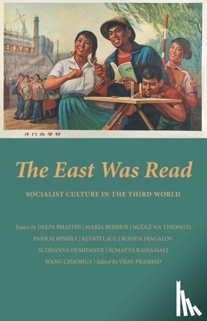 Vijay Prashad - The East Was Read