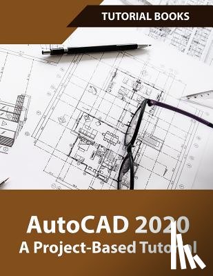 Tutorial, Books - AutoCAD 2020 A Project-Based Tutorial