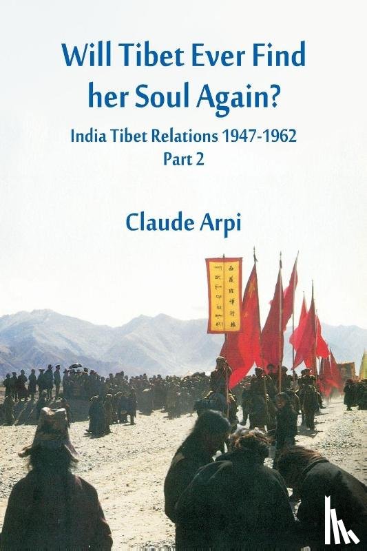 Arpi, Claude - Will Tibet Ever Find Her Soul Again?