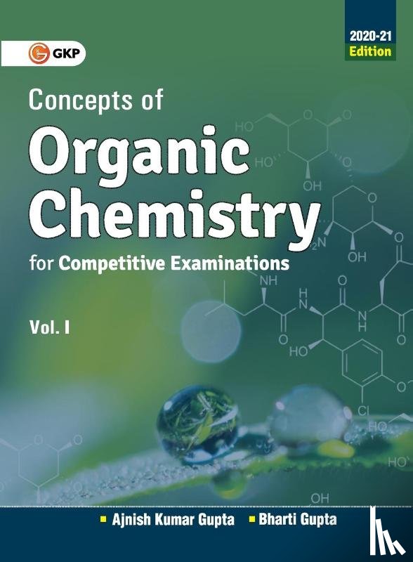 Gupta, Ajnish Kumar, Gupta, Bharti - Concepts of Organic Chemistry for Competitive Examinations 2020-21