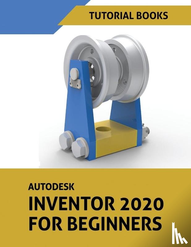 Tutorial Books - Autodesk Inventor 2020 For Beginners