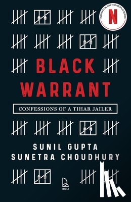 Gupta, Sunil - Black Warrant: Confessions of A Tihar Jailer