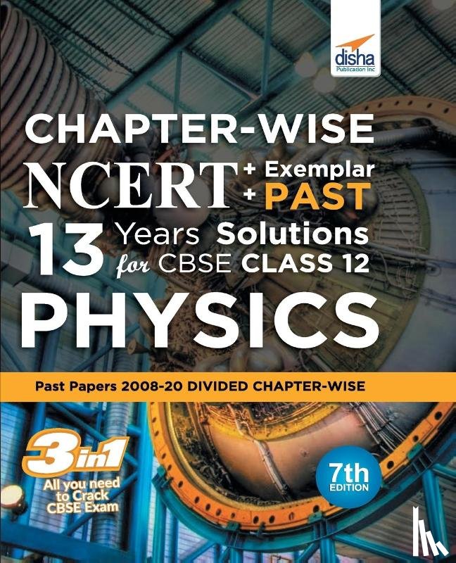 Disha Experts - Chapter-wise NCERT + Exemplar + PAST 13 Years Solutions for CBSE Class 12 Physics 7th Edition