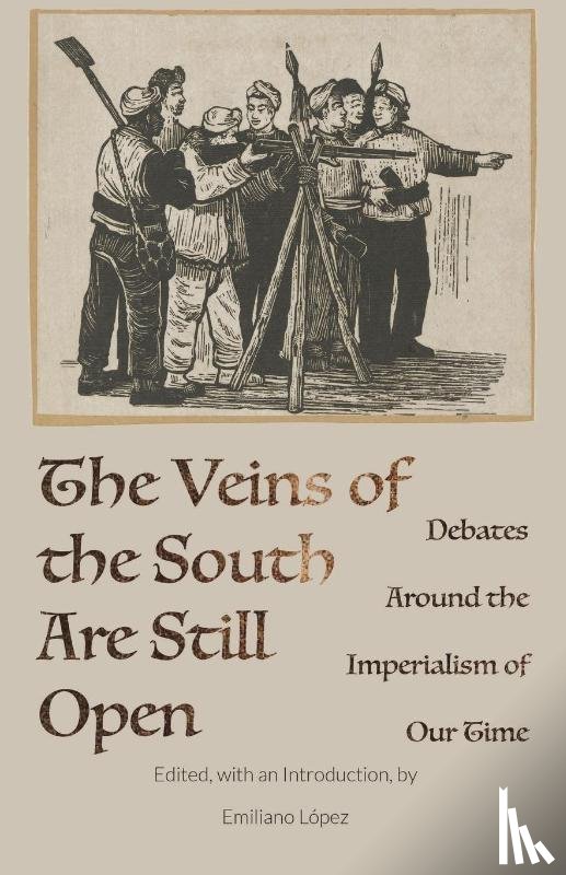 Editor, Emiliano L?Pez, Contributor - The Veins of the South are Still Open