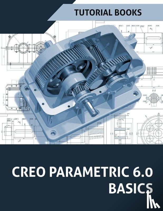 Tutorial Books - Creo Parametric 6.0 Basics