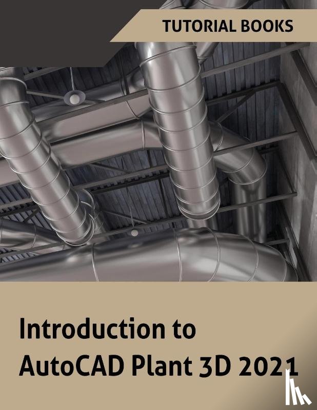 Tutorial Books - Introduction to AutoCAD Plant 3D 2021