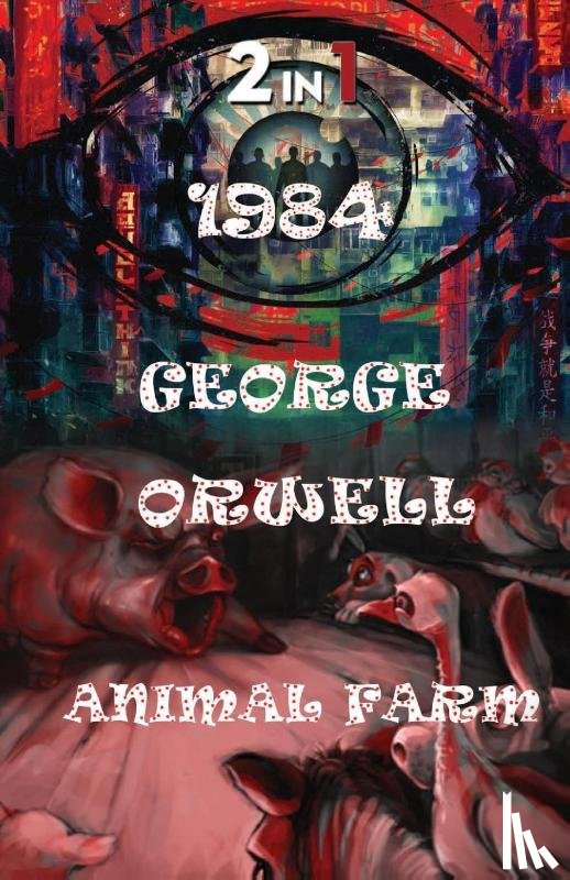 Orwell, George - 1984 And Animal Farm