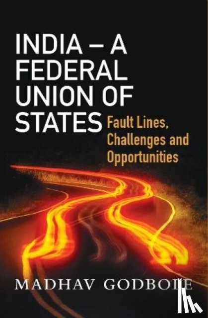 Godbole, Dr. Madhav - India- A Federal Union of States
