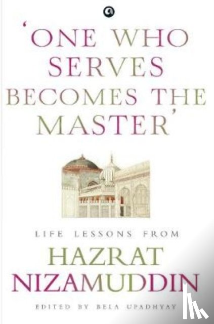 Upadhyay, Bela - One Who Serves Becomes The Master