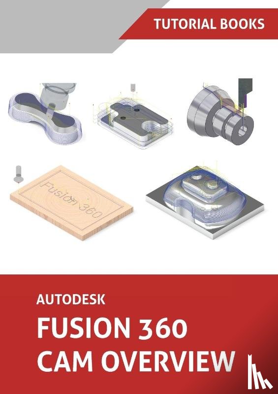 Tutorial Books - Autodesk Fusion 360 CAM Overview (Colored)