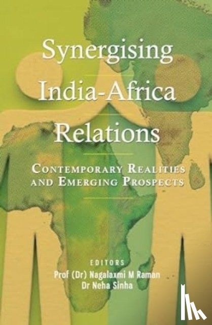 Raman, Nagalaxmi M., Sinha, Neha - Synergising India-Africa Relations