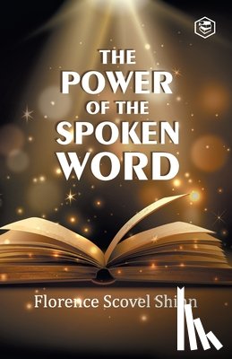 Shinn, Florence Scovel - The Power of the Spoken Word