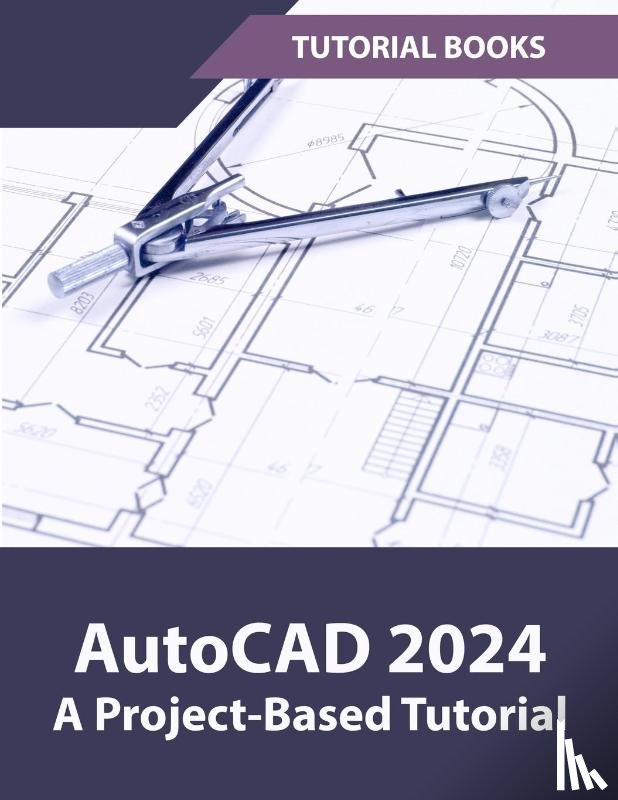 Tutorial Books - AutoCAD 2024 A Project-Based Tutorial