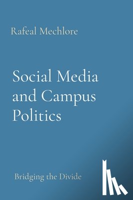 Mechlore, Rafeal - Social Media and Campus Politics