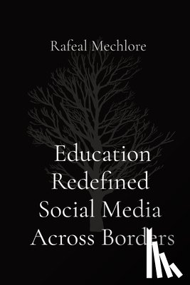 Mechlore, Rafeal - Education Redefined Social Media Across Borders