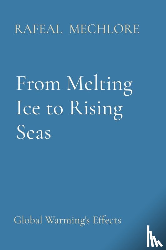 Mechlore, Rafeal - From Melting Ice to Rising Seas