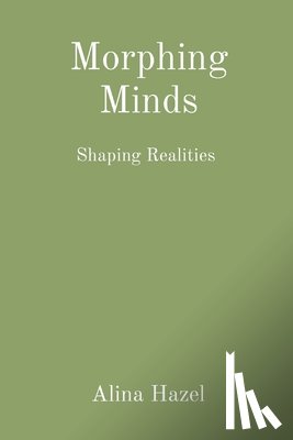Hazel, Alina - Morphing Minds