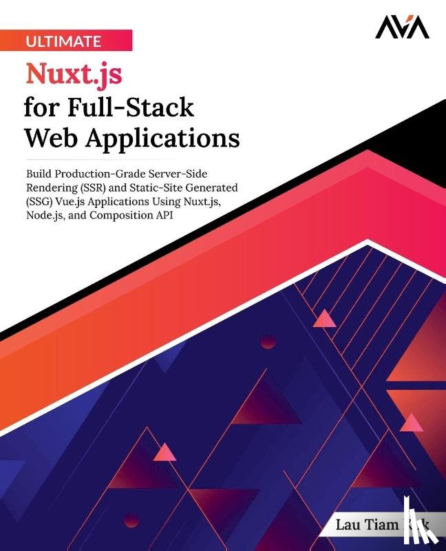 Tiam Kok, Lau - Ultimate Nuxt.js for Full-Stack Web Applications