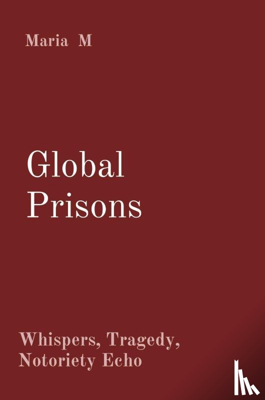 M, Maria - Global Prisons