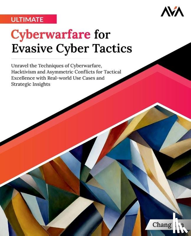 Tan, Chang - Ultimate Cyberwarfare for Evasive Cyber Tactics