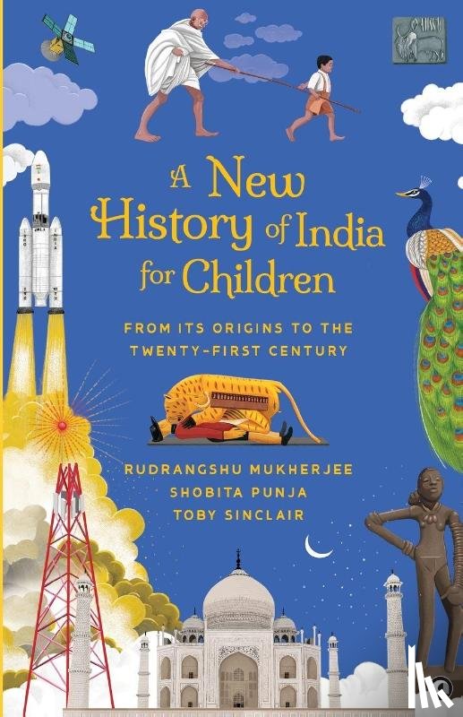 Mukherjee, Rudrangshu, Punja, Shobita, Sinclair, Toby - A New History of India for Children